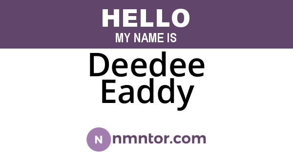 Deedee Eaddy