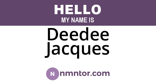 Deedee Jacques