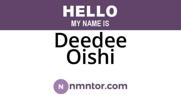 Deedee Oishi