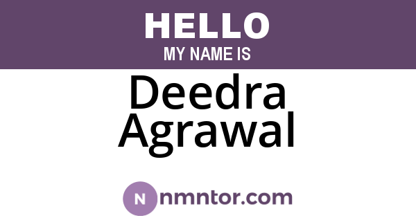 Deedra Agrawal