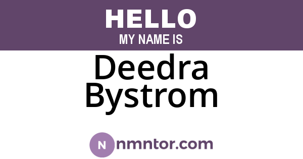 Deedra Bystrom