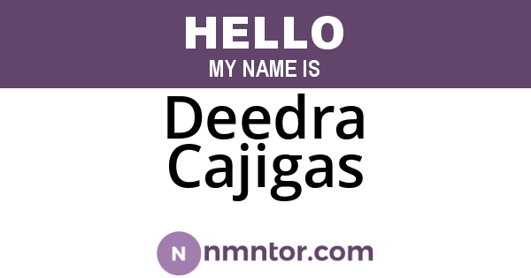 Deedra Cajigas