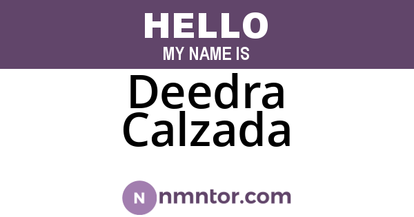 Deedra Calzada