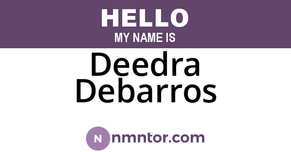 Deedra Debarros