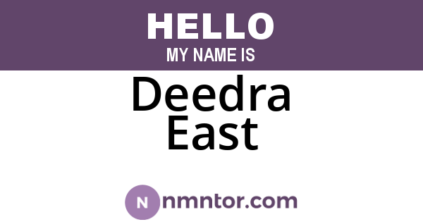 Deedra East