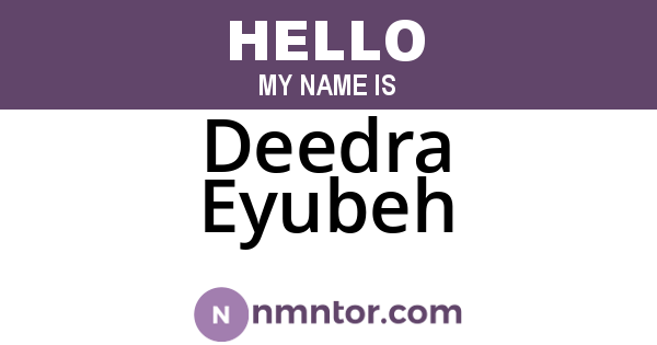 Deedra Eyubeh