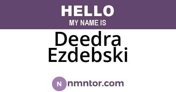 Deedra Ezdebski