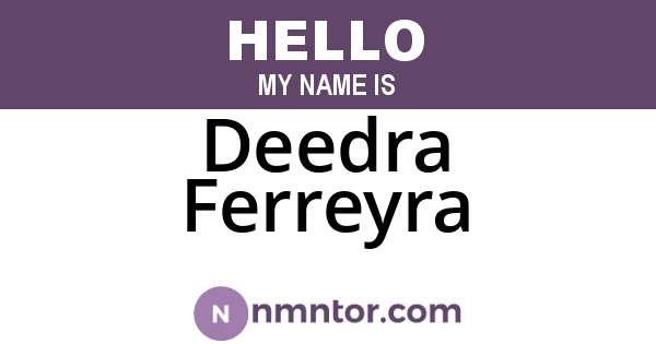 Deedra Ferreyra