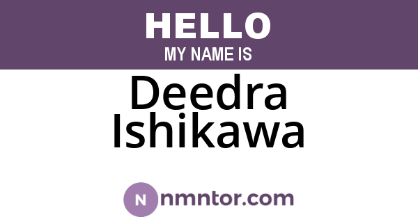 Deedra Ishikawa