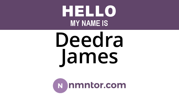 Deedra James