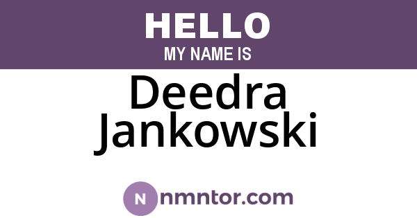 Deedra Jankowski