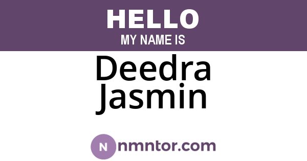 Deedra Jasmin