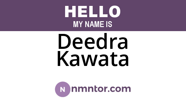 Deedra Kawata