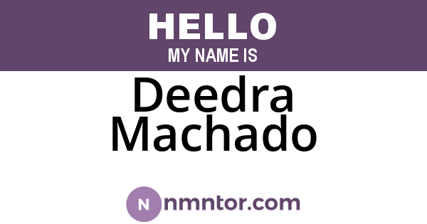 Deedra Machado
