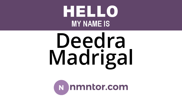 Deedra Madrigal