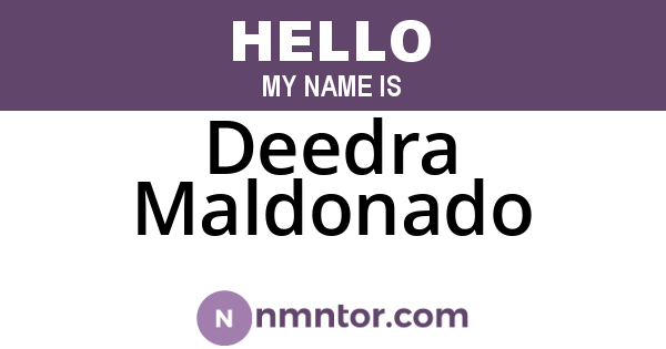Deedra Maldonado