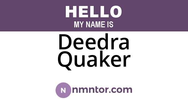 Deedra Quaker