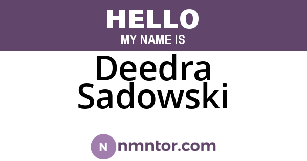 Deedra Sadowski