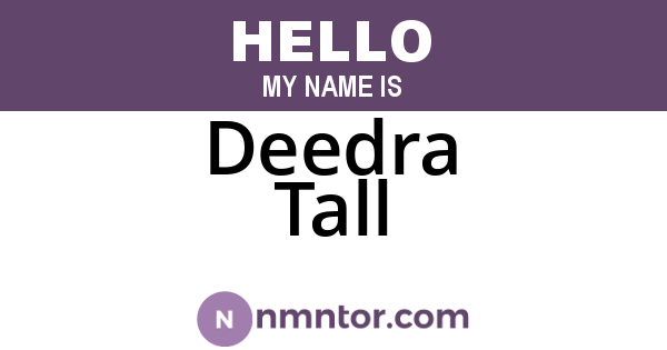 Deedra Tall