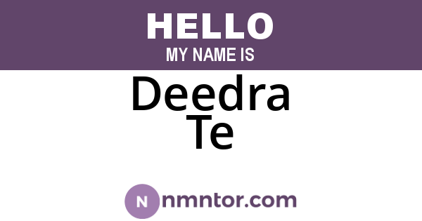 Deedra Te