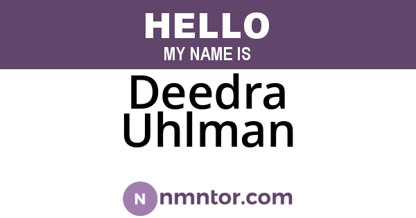 Deedra Uhlman