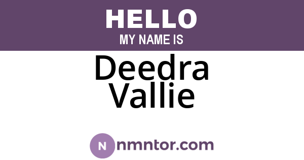 Deedra Vallie