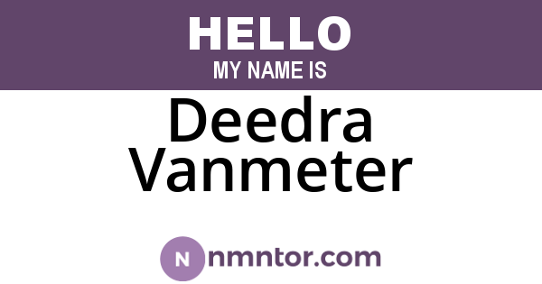 Deedra Vanmeter