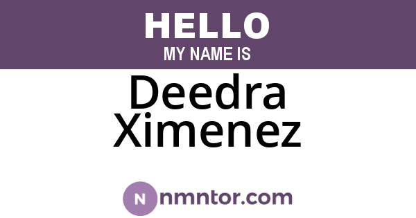 Deedra Ximenez