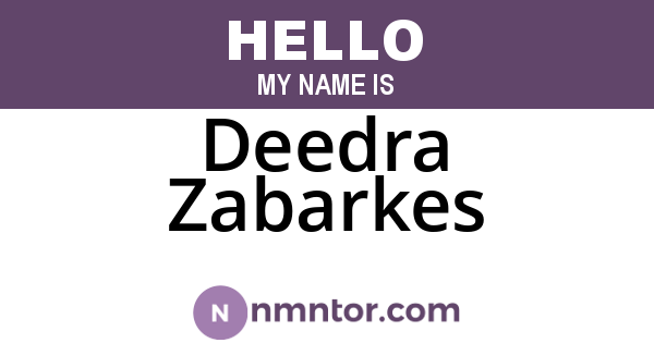 Deedra Zabarkes