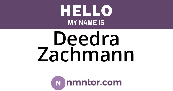Deedra Zachmann