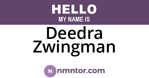 Deedra Zwingman
