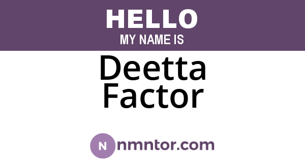 Deetta Factor