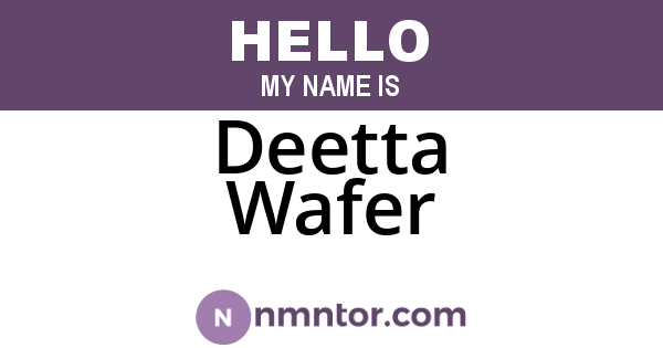 Deetta Wafer