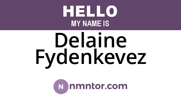 Delaine Fydenkevez