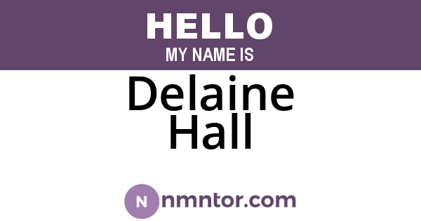 Delaine Hall