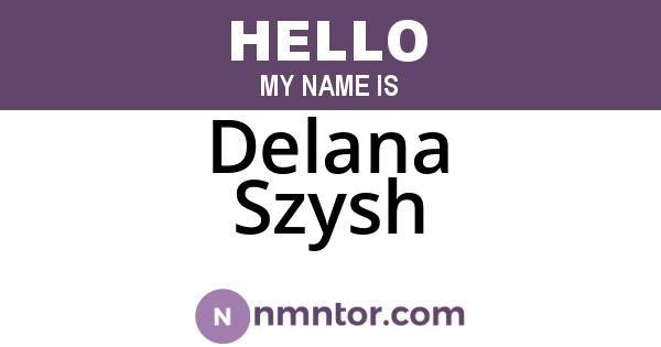 Delana Szysh