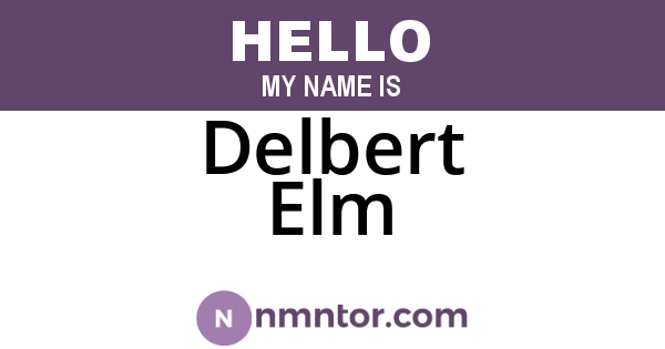Delbert Elm