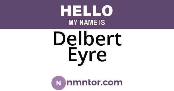 Delbert Eyre