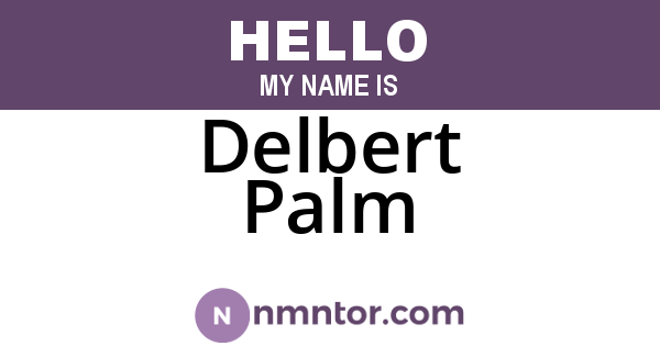 Delbert Palm
