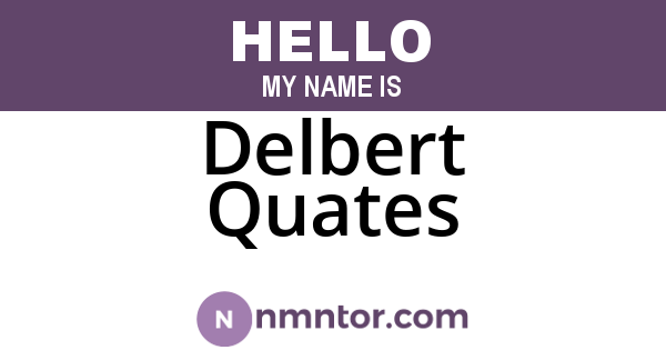 Delbert Quates