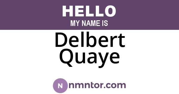 Delbert Quaye