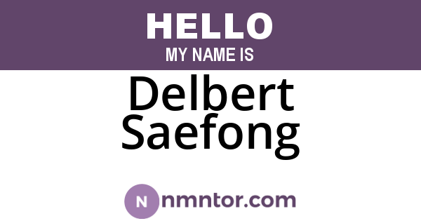 Delbert Saefong