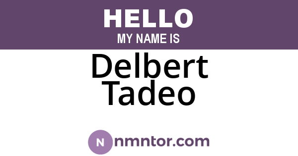 Delbert Tadeo