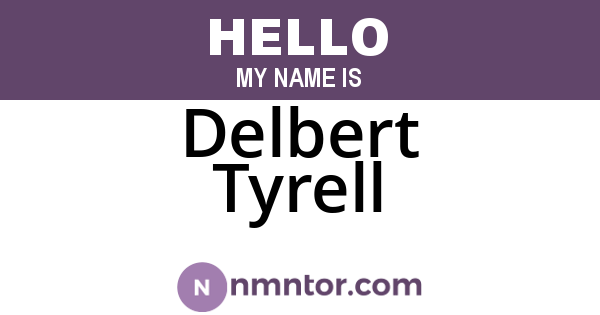 Delbert Tyrell