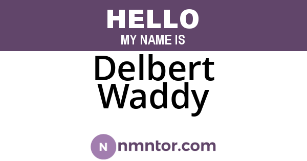 Delbert Waddy