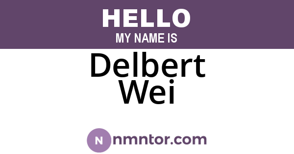 Delbert Wei