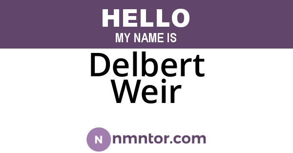 Delbert Weir