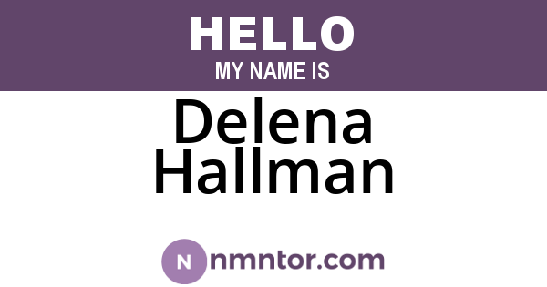 Delena Hallman