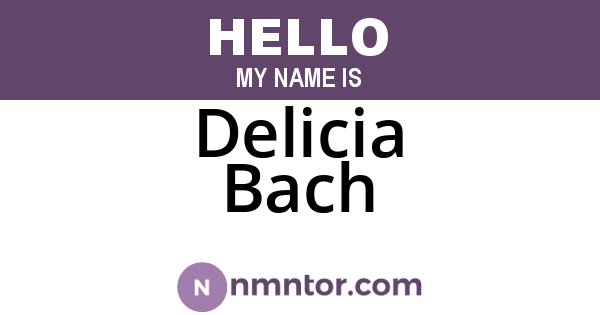 Delicia Bach