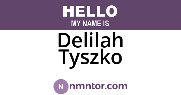 Delilah Tyszko